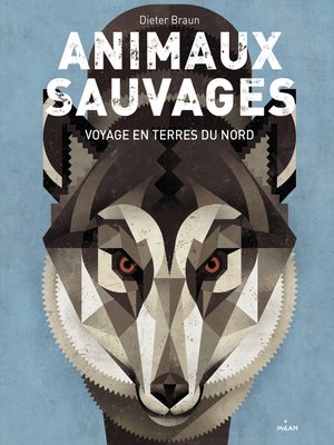 cover image of Animaux sauvages, voyages en terres du Nord